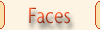 Faces
